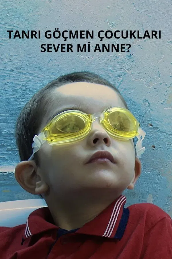 Tanri Göçmen Çocuklari Sever Mi Anne. (2019)