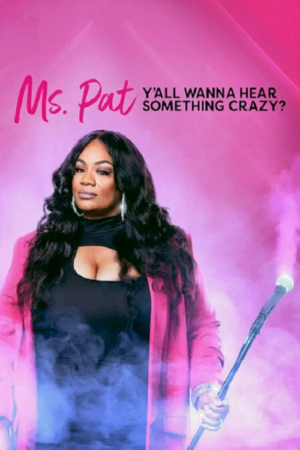 Ms. Pat: Y'all Wanna Hear Something Crazy? (2022)