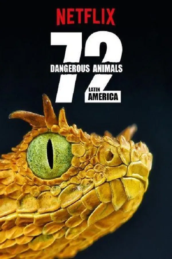72 Tehlikeli Hayvanlar: Latin Amerika (2017)
