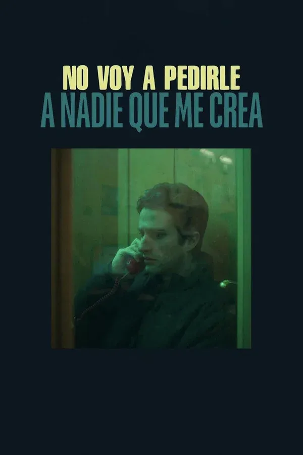 No voy a pedirle a nadie que me crea (2023)