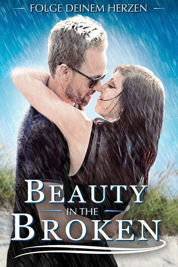 Beauty in the Broken - Folge deinem Herzen