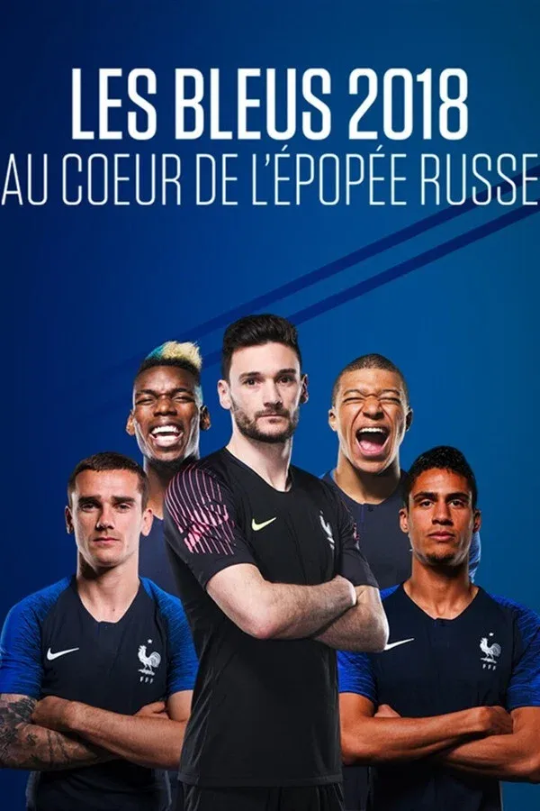 Les Bleus 2018 : Au cœur de l'épopée russe (2018)