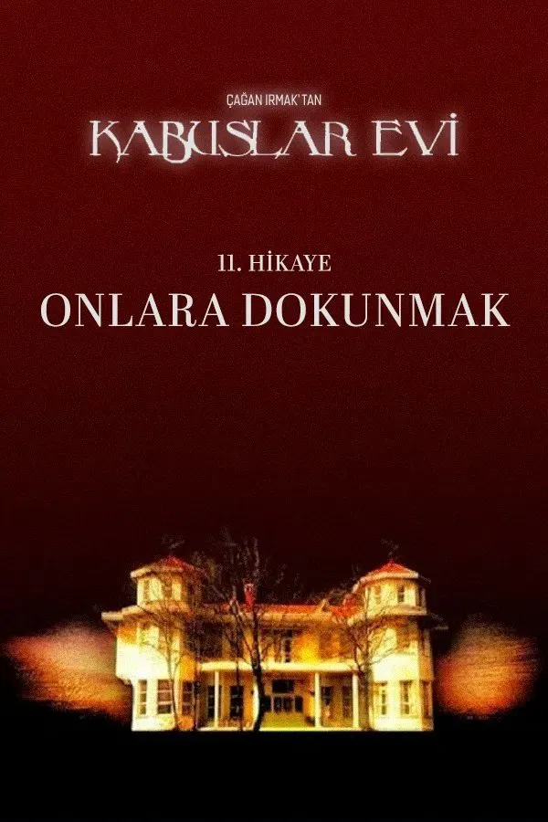 Kabuslar Evi: Onlara Dokunmak (2006)