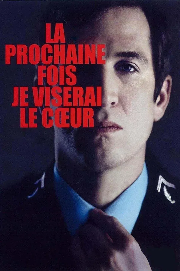 La prochaine fois je viserai le cœur (2014)