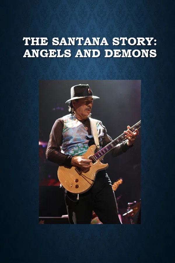 The Santana Story: Angels and Demons - 2011