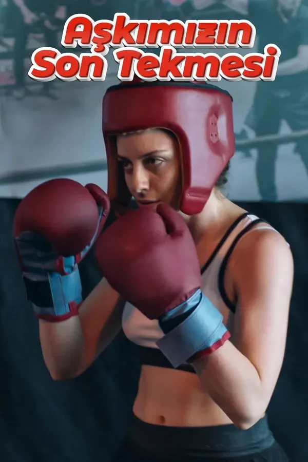 Aşkımızın Son Tekmesi (2019)