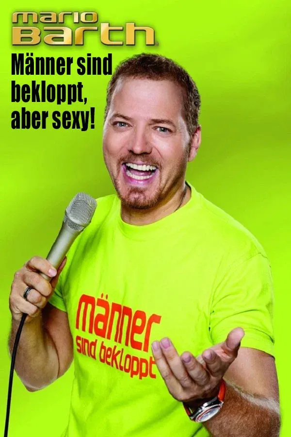 Mario Barth Maenner sind bekloppt aber sexy